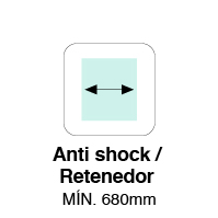 MÍN. ANCHO ANTI SHOCK / RETENEDOR 680mm